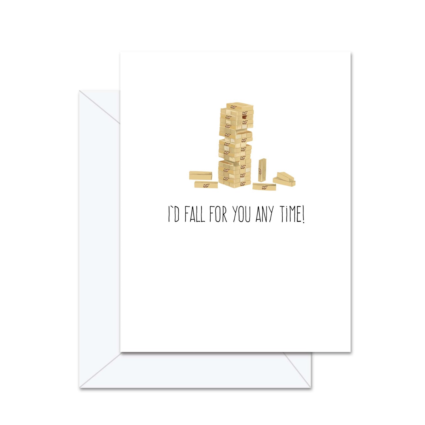 I'd Fall For You Anytime! - Greeting Card