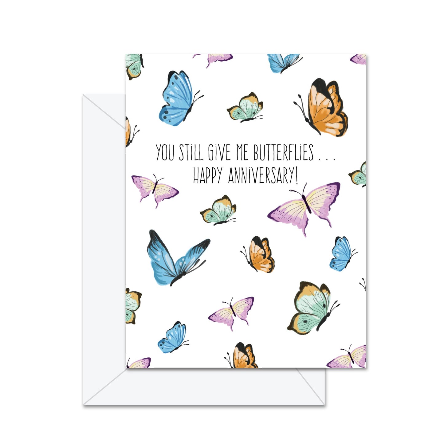 You Still Give Me Butterflies . . . Happy Anniversary - Greeting Card