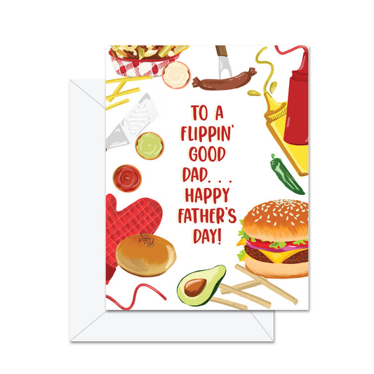 To Flippin' Good Dad . . . Happy Father's Day - Greeting Card