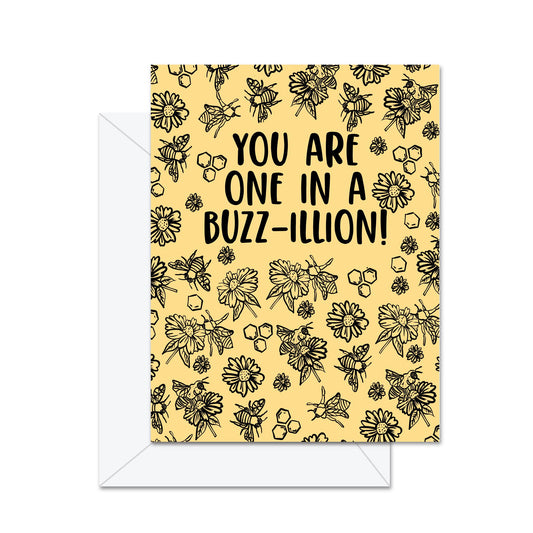 You Are One In A Buzz-illion - Greeting Card