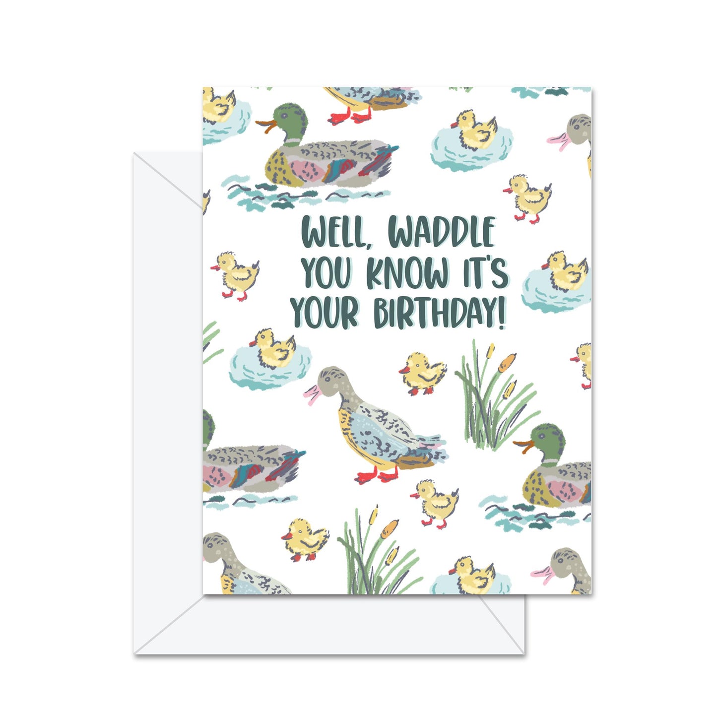 Well Waddle You Know Its Your Birthday! - Greeting Card