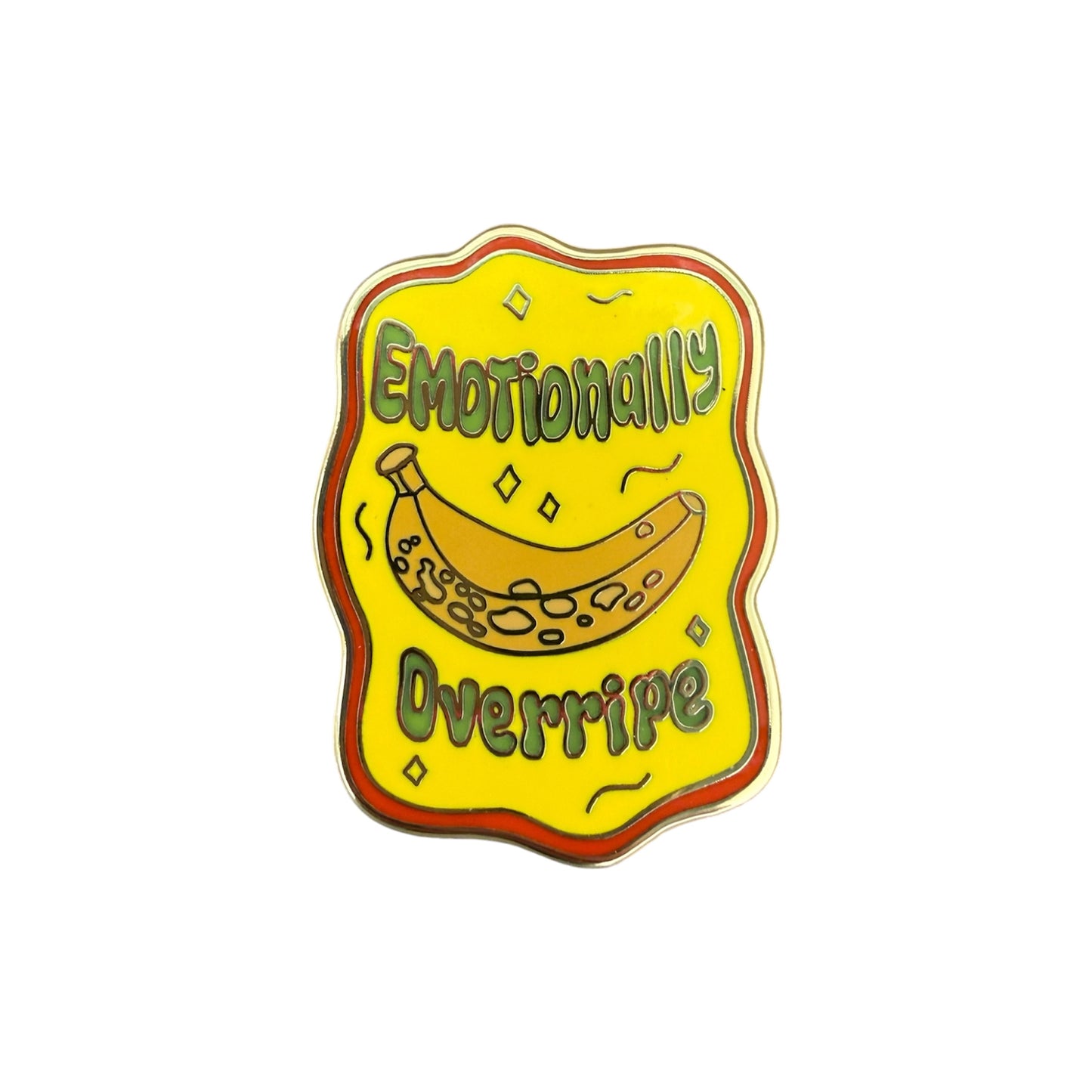 Emotionally Overripe Enamel Pin