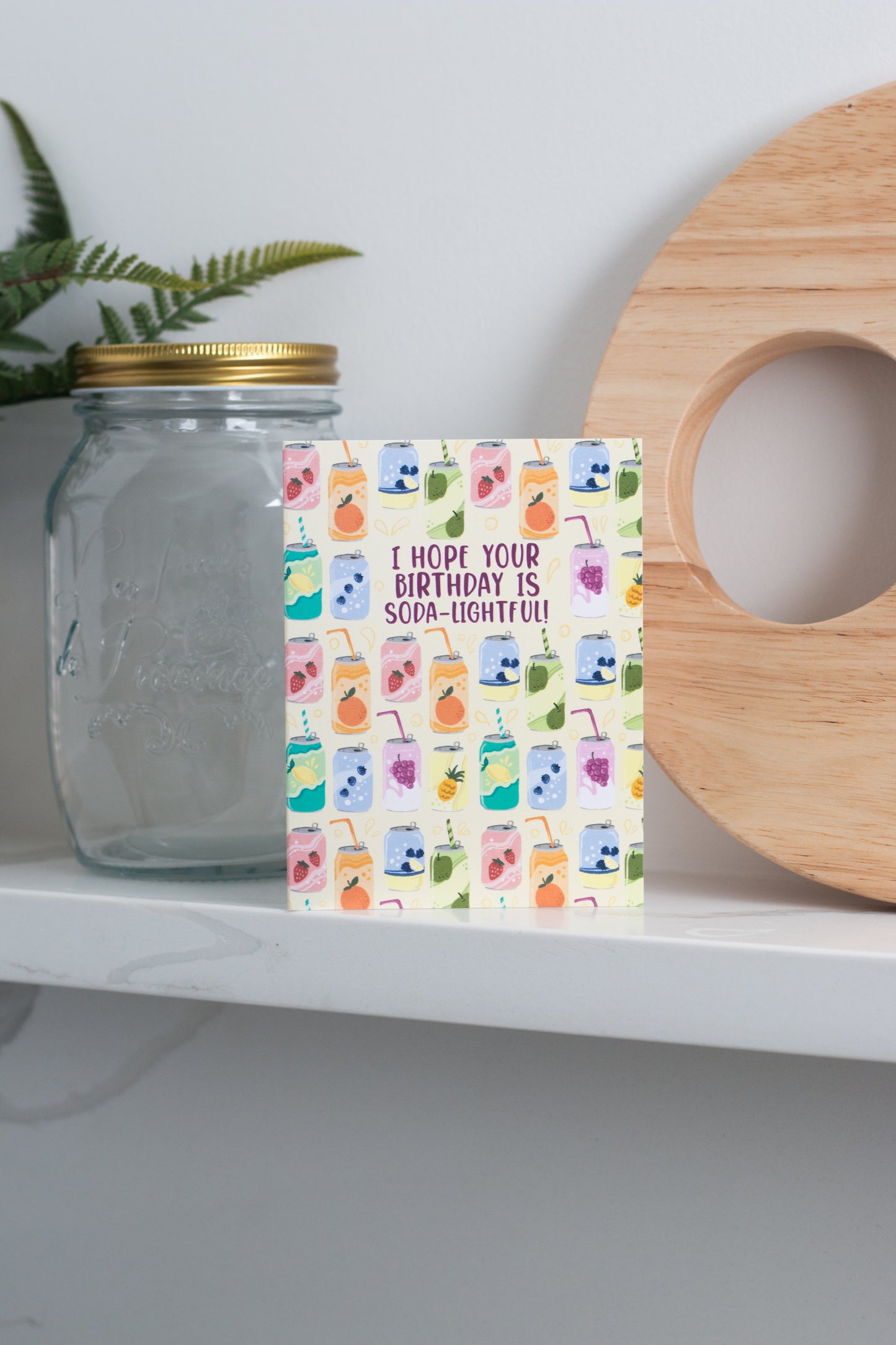I Hope Your Birthday Is Soda-lightful! - Greeting Card