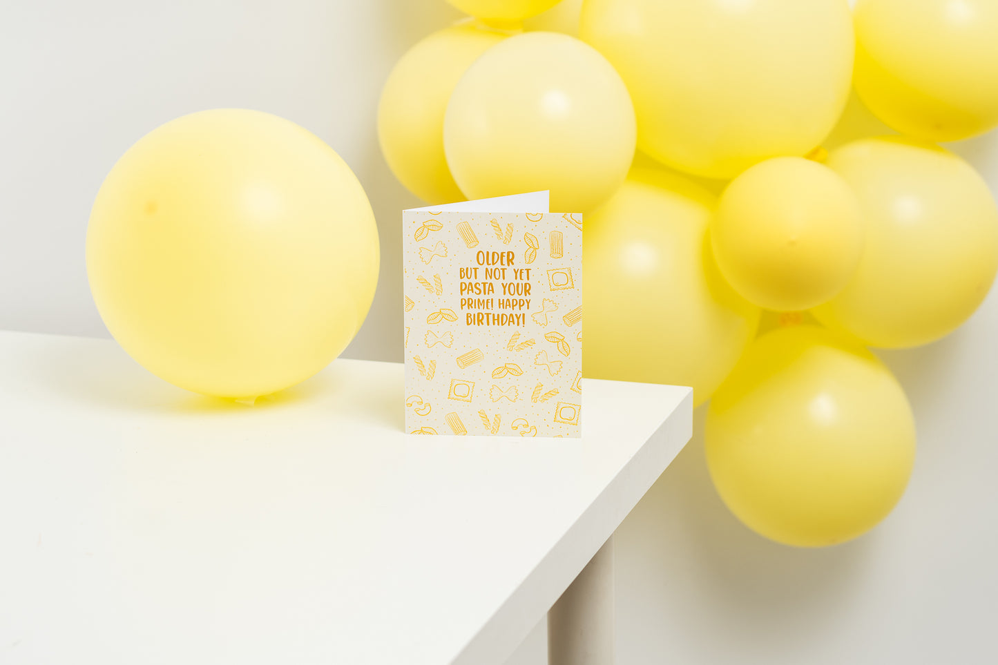 Older But Not Yet Pasta Your Prime! Happy Birhtday! - Greeting Card