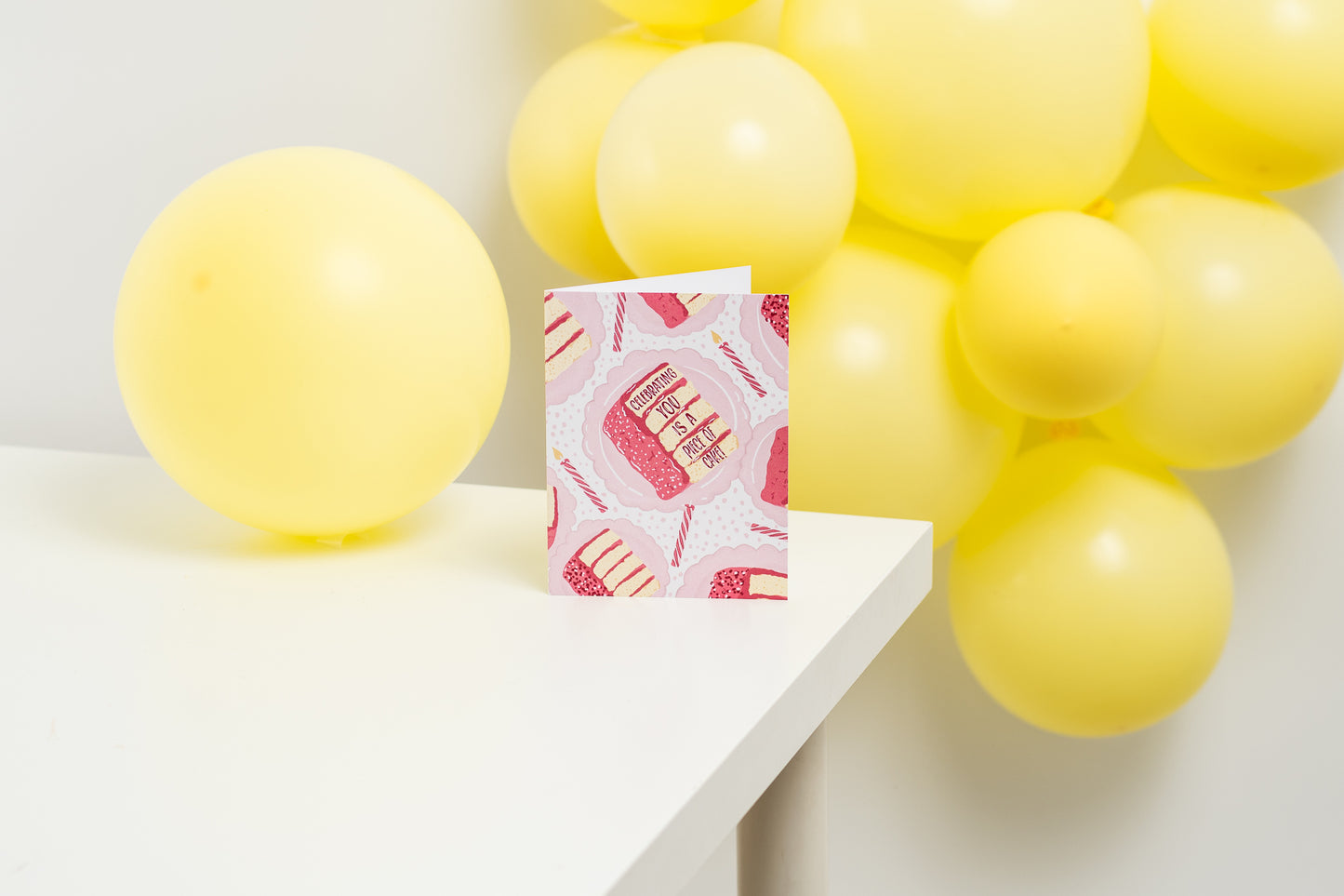 Celebrating You Is A Piece Of Cake! - Greeting Card