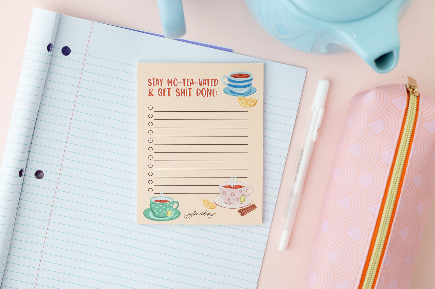 Stay Mo-Tea-Vated & Get Shit Done Notepad