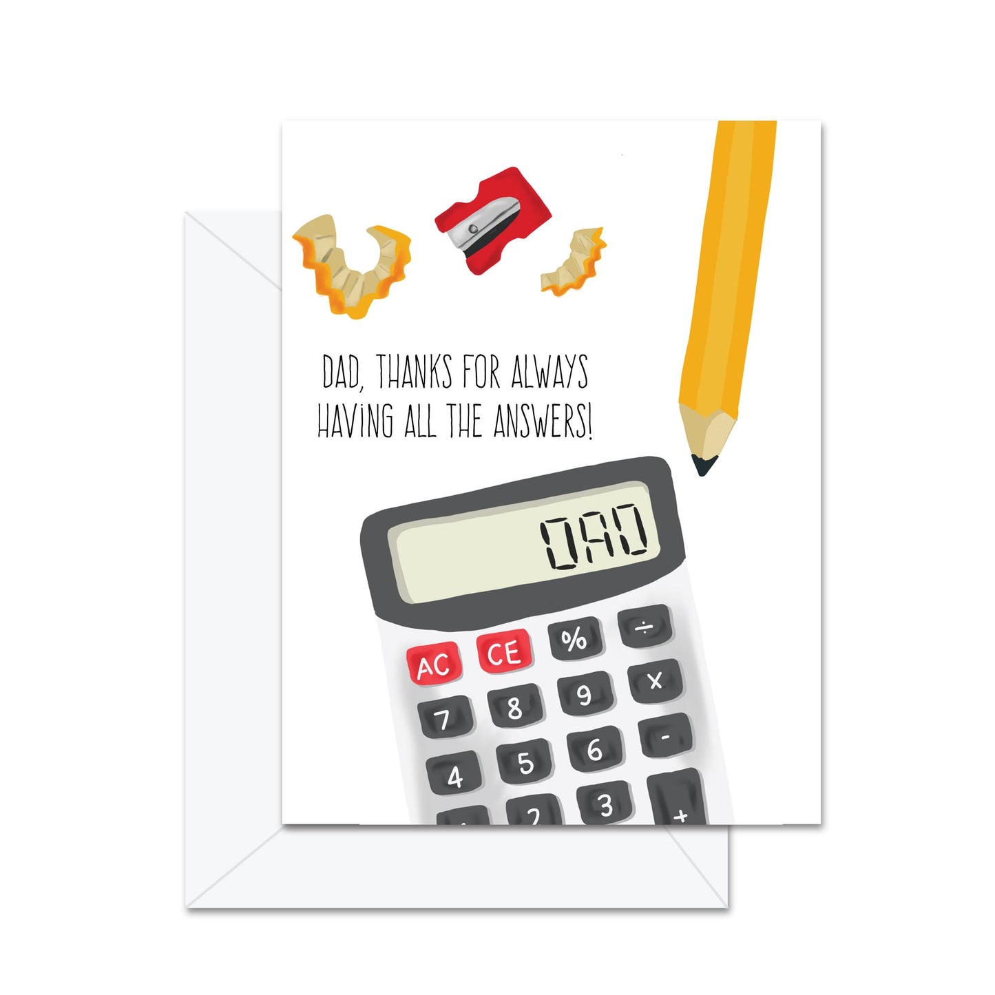 Dad, Thanks For Always Having All The Answers - Greeting Card