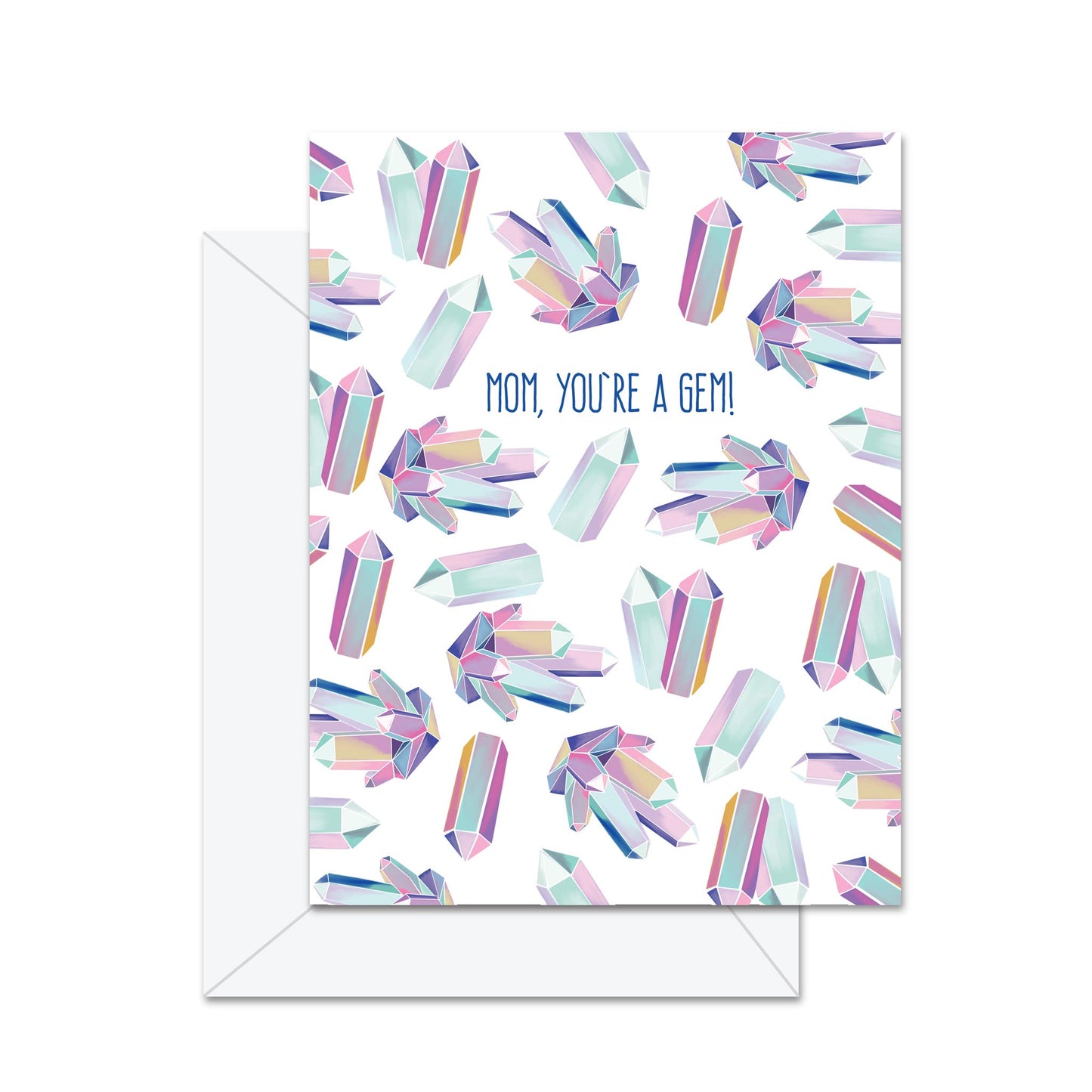 Mom, You're A Gem! - Greeting Card