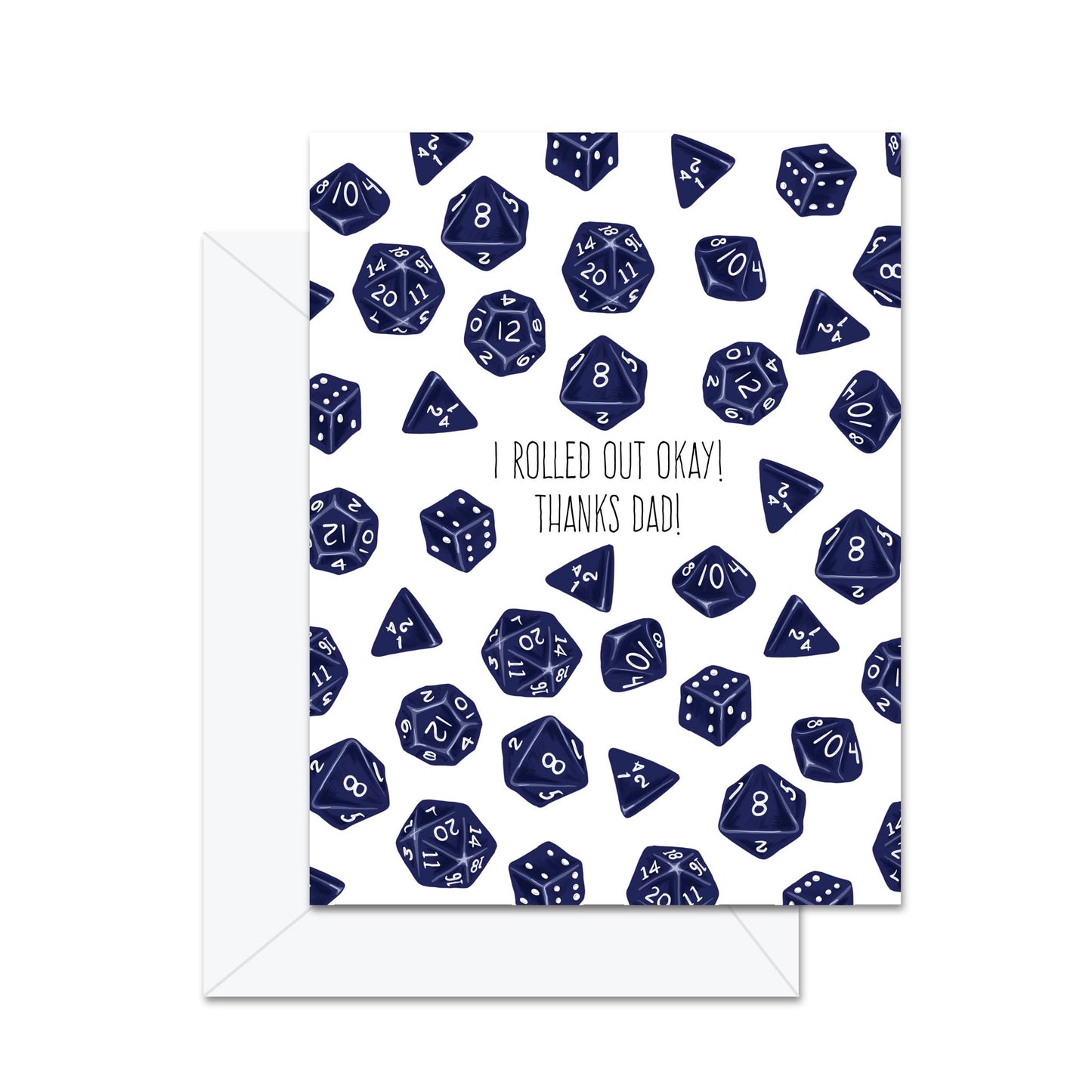 I Rolled Out Okay, Thanks Dad! - Greeting Card