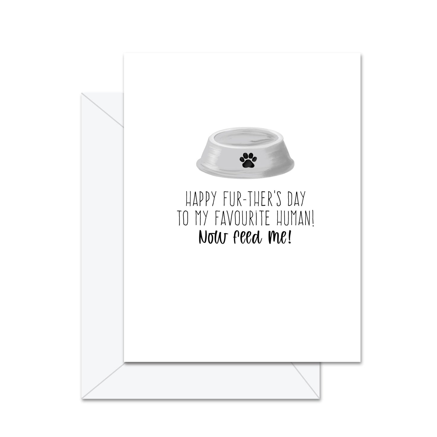 Happy Fur-ther's Day To My Favourite Human! - Greeting Card