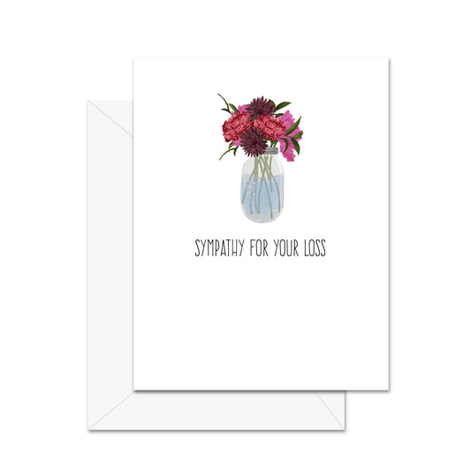 Sympathy For Your Loss - Greeting Card