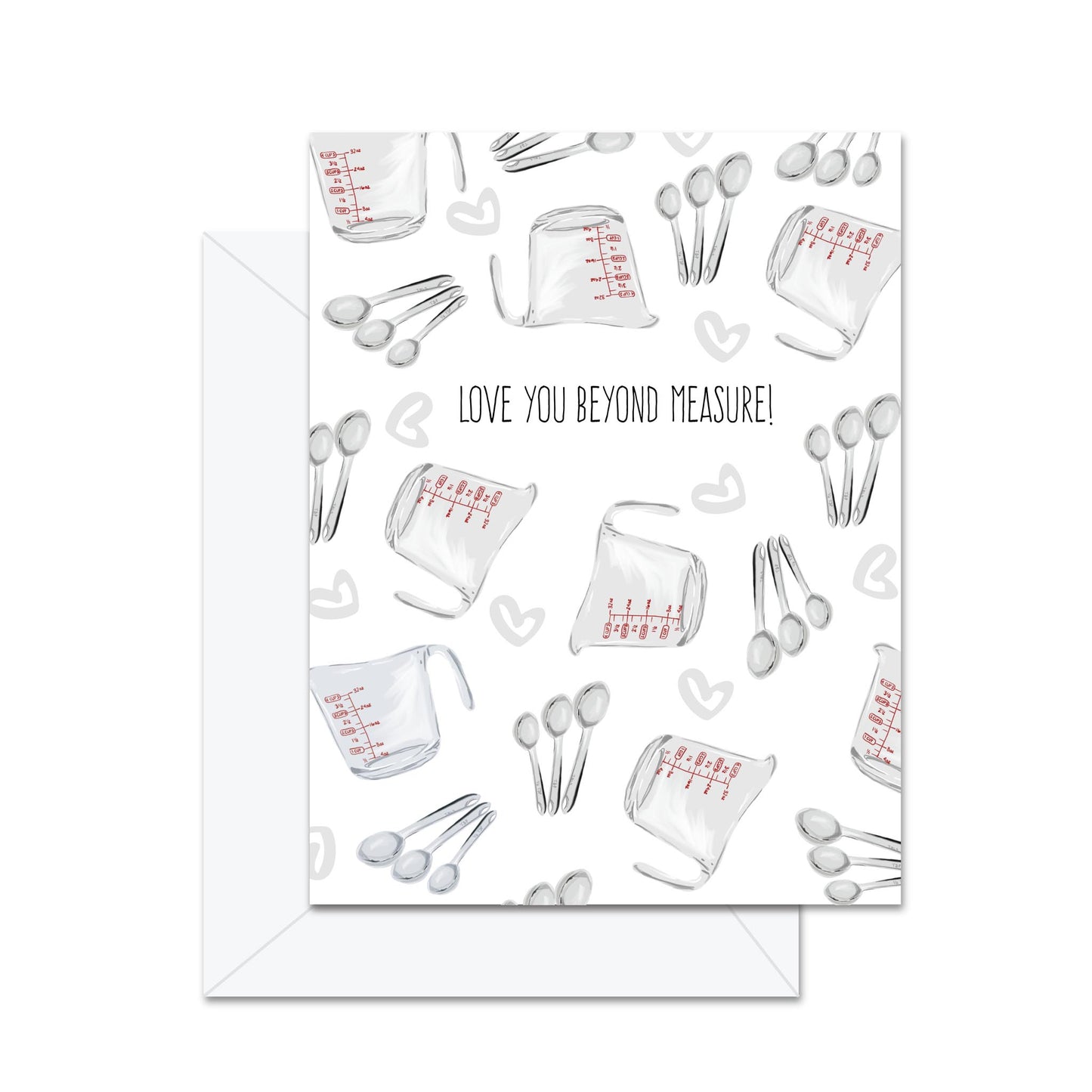 Love You Beyond Measure! - Greeting Card