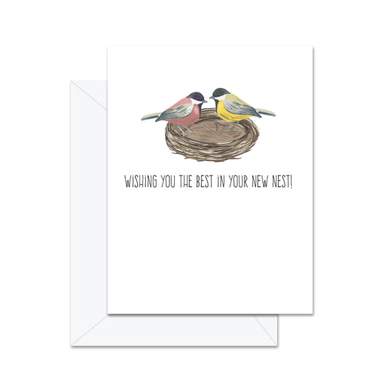 Wishing You The Best In Your New Nest! - Greeting Card