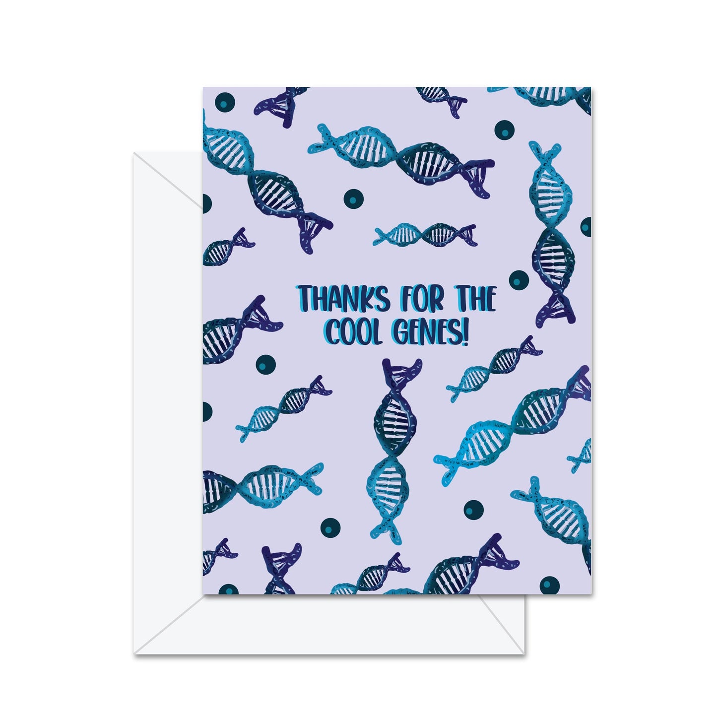 Thanks For The Cool Genes - Greeting Card