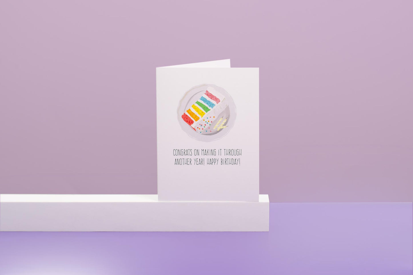 Congrats On Making It Through Another Year! Happy Birthday!- Greeting Card