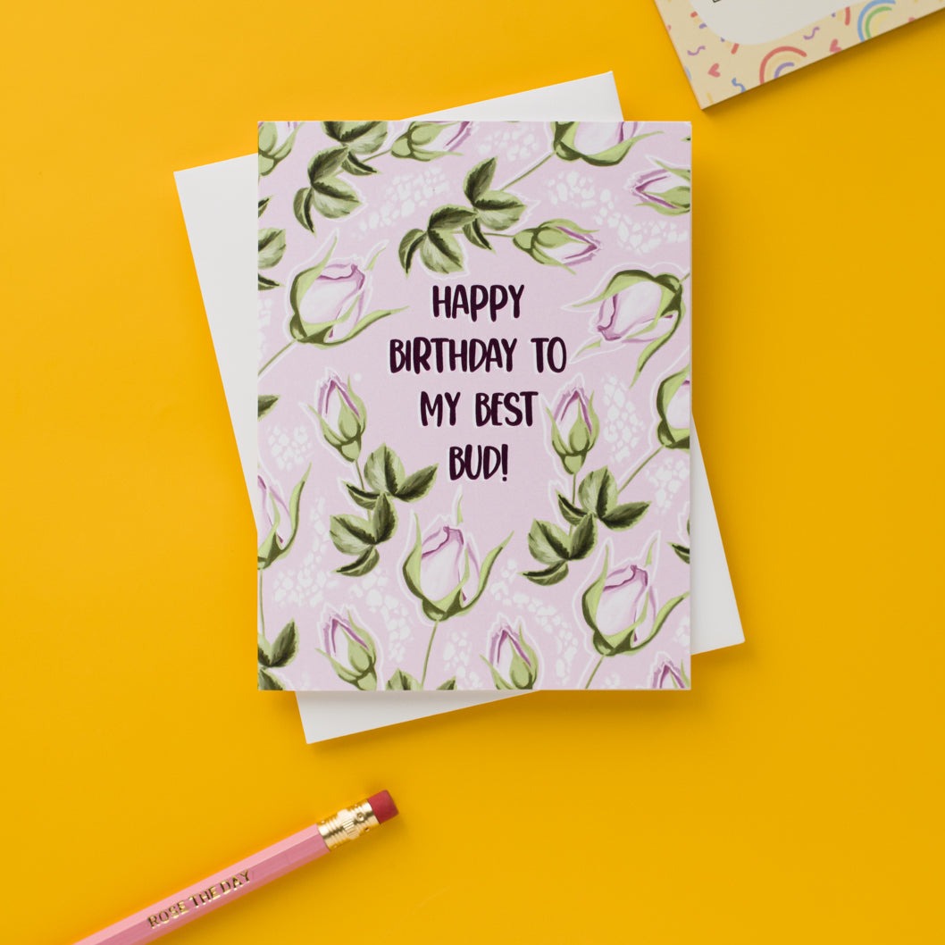 Happy Birthday To My Best Bud! Greeting Card