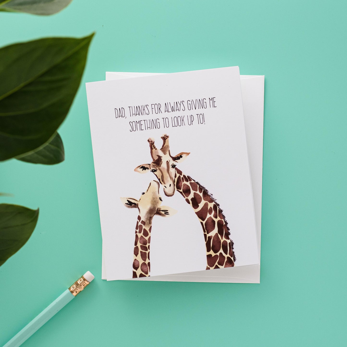 Dad, Thanks For Always Giving Me Something To Look Up To! - Greeting Card
