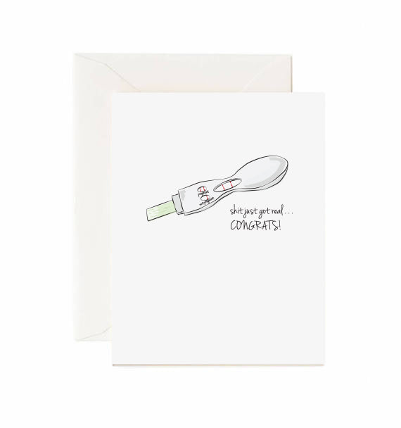 Shit Just Got Real Pregnancy Test - Greeting Card