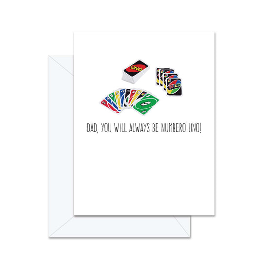 Dad, You Will Always Be Numbero Uno! - Greeting Card