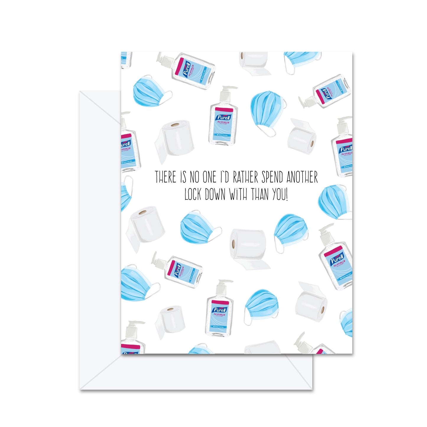 There's No One I'd Rather Spend Another Lockdown With Than You! - Greeting Card