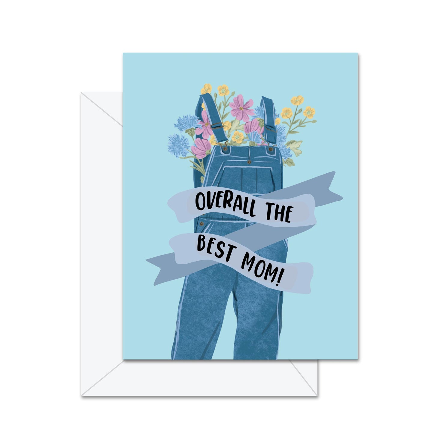 Overall The Best Mom! - Greeting Card