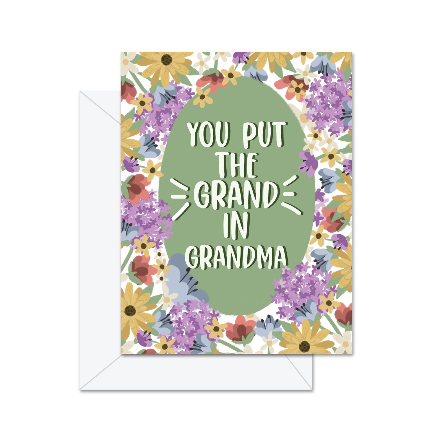 You Put The Grand In Grandma - Greeting Card