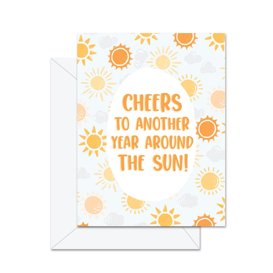 Cheers To Another Year Around The Sun - Greeting Card