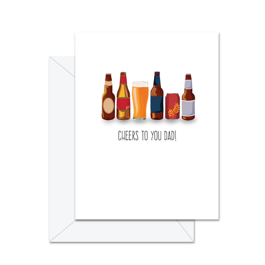 Cheers To You Dad - Greeting Card