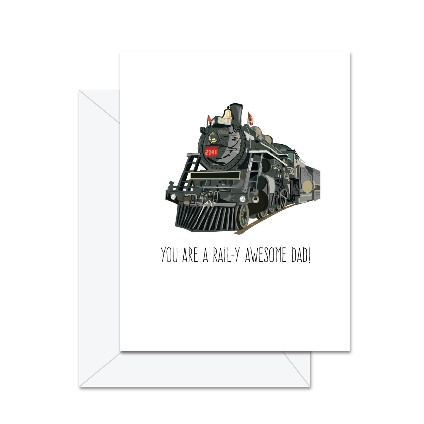 You Are A Rail-y Awesome Dad! - Greeting Card
