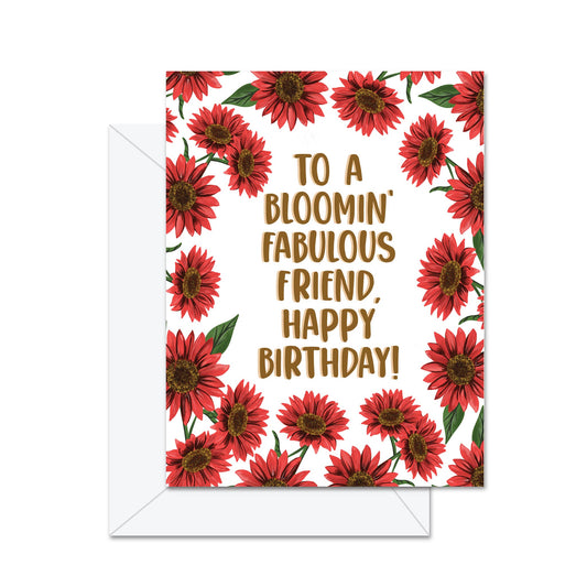 To A Bloomin' Fabulous Friend, Happy Birthday! - Greeting Card