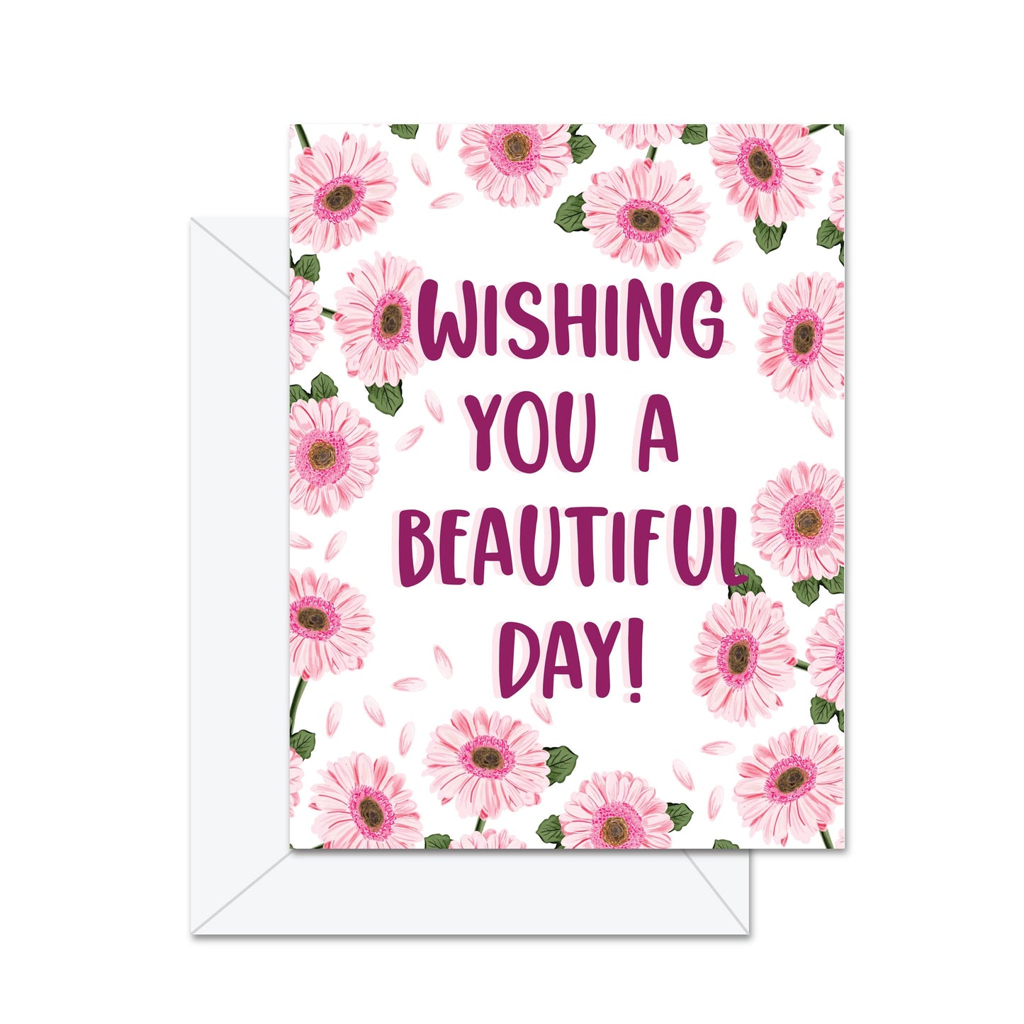 Wishing You A Beautiful Day! - Greeting Card