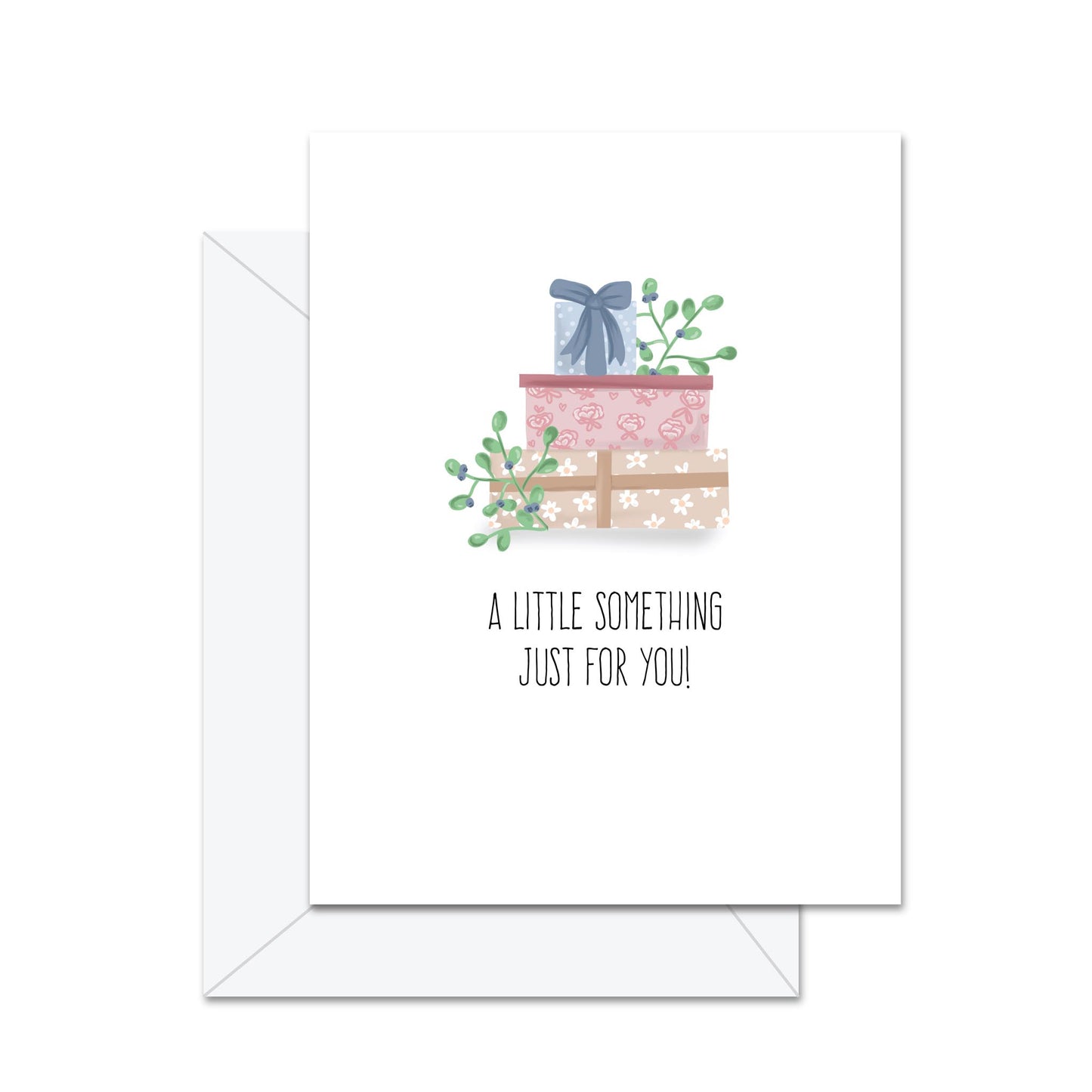 A Little Something Just For You! - Greeting Card