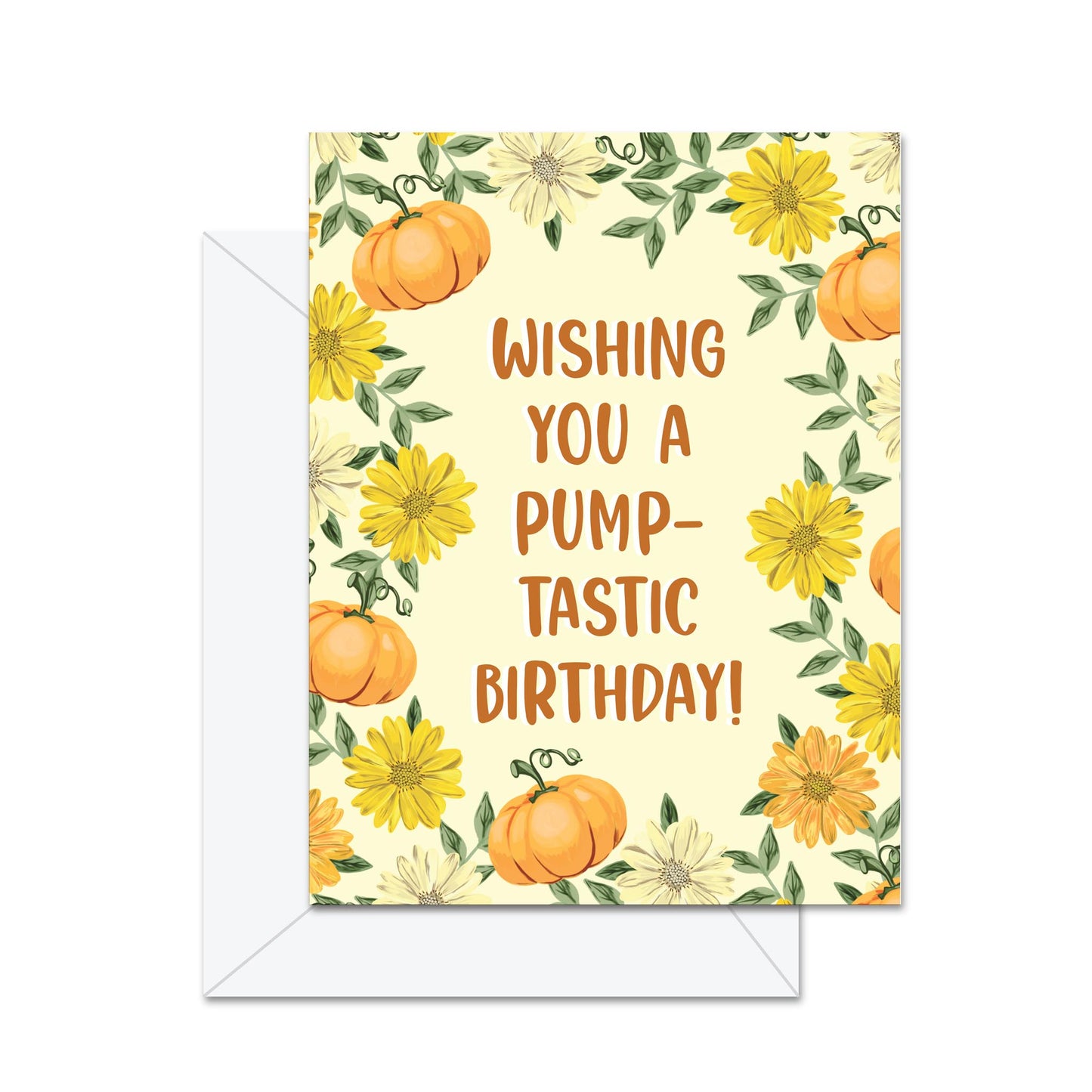 Wishing You A Pump-tastic Birthday! - Greeting Card