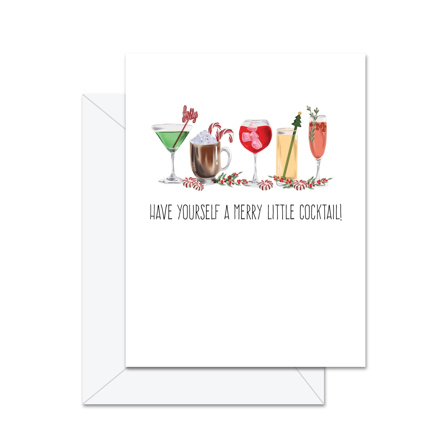 Have Yourself A Merry Little Cocktail! - Greeting Card