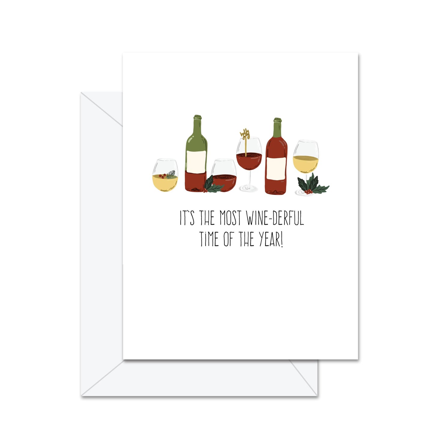 It's The Most Wine-Derful Time of The Year! - Greeting Card