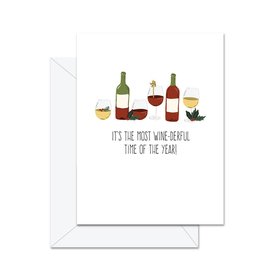 It's The Most Wine-Derful Time of The Year! - Greeting Card