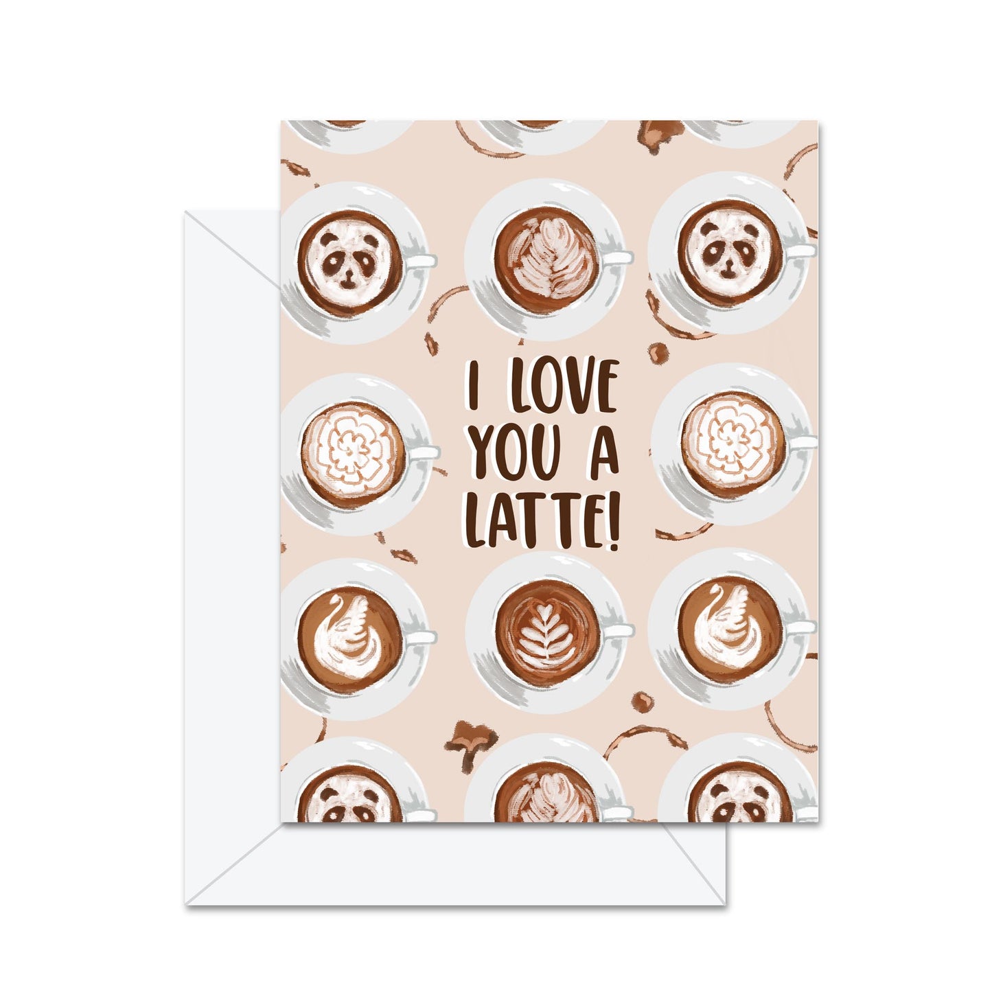 I Love You A Latte! - Greeting Card