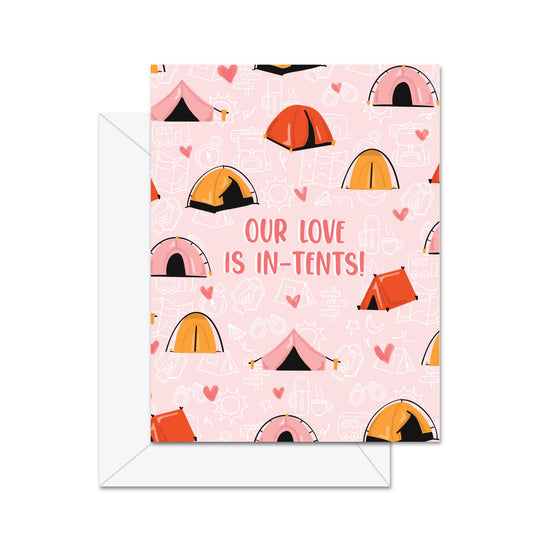 Our Love is In-Tents! - Greeting Card