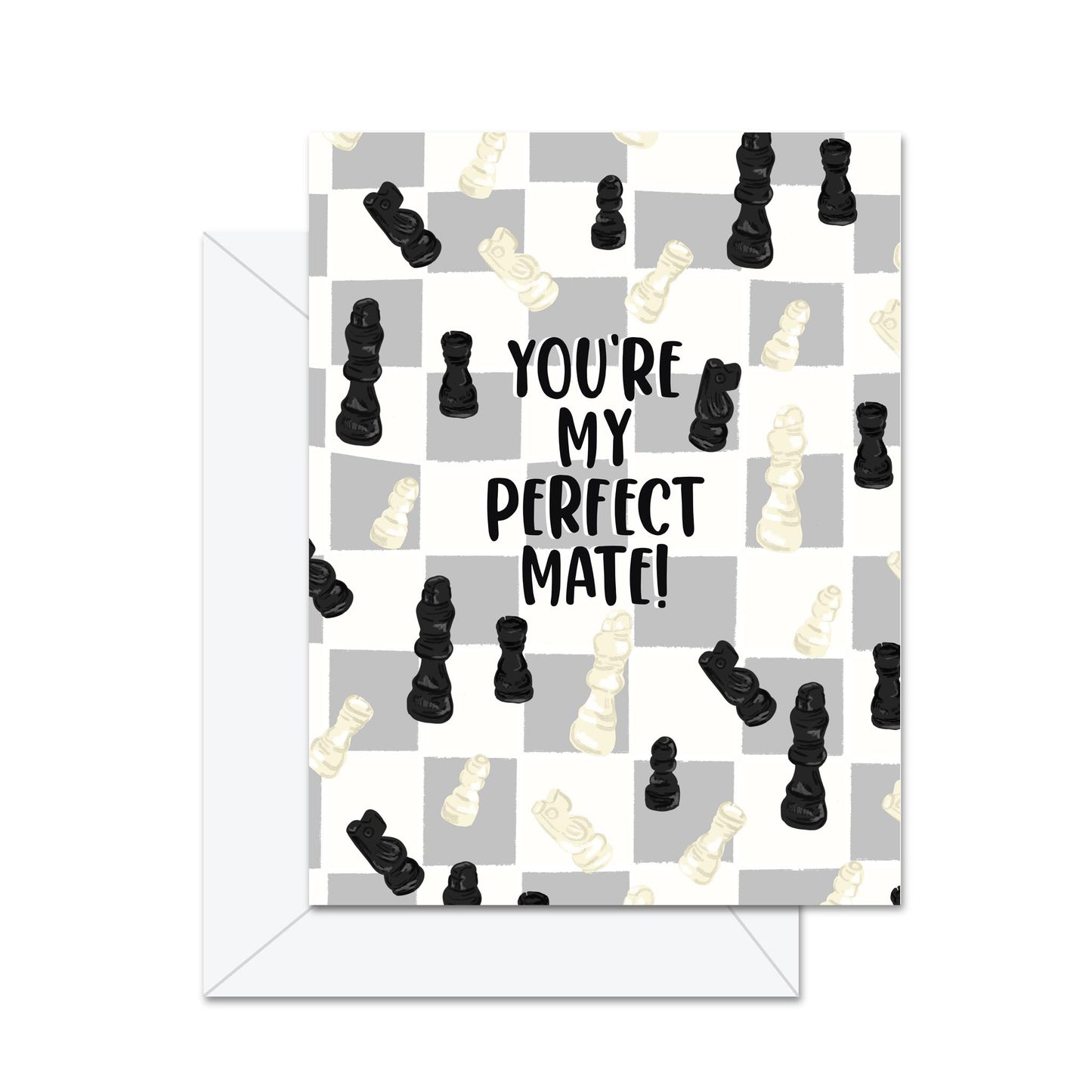 You're My Perfect Mate! - Greeting Card