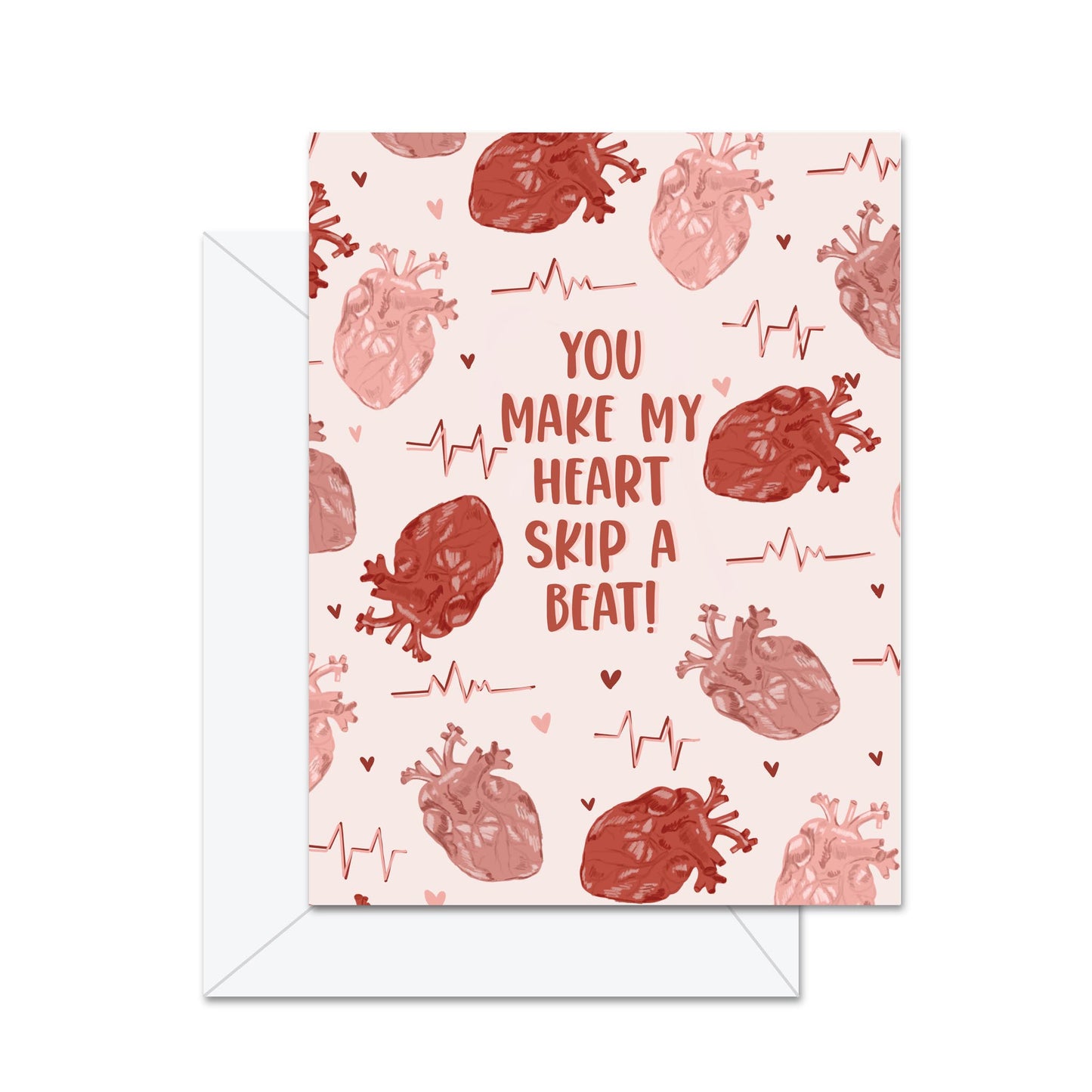 You Make My Heart Skip A Beat! - Greeting Card