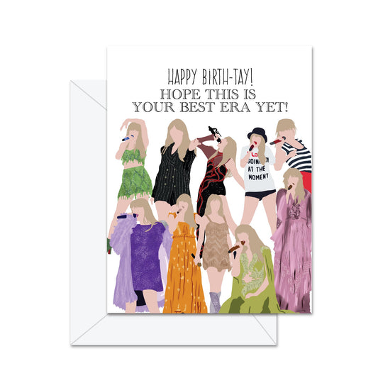 Happy Birth-Tay! Hope This Is Your Best Era Yet! - Greeting Card