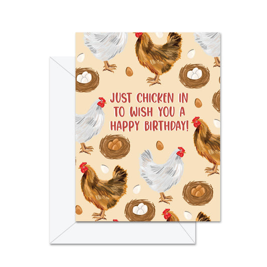 Just Chicken In To Wish You A Happy Birthday! - Greeting Card