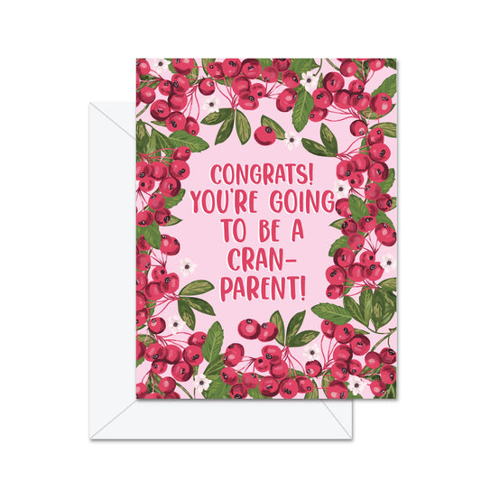Congrats! You're Going To Be A Cran-parent! - Greeting Card