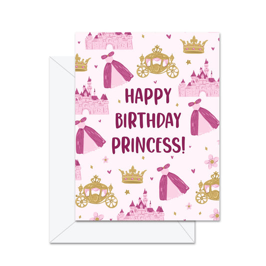 Happy Birthday Princess! - Greeting Card