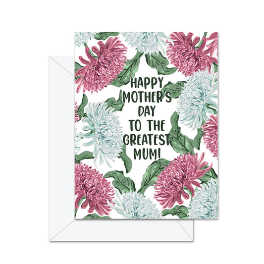 Happy Mother's Day To The Greatest Mum! - Greeting Card