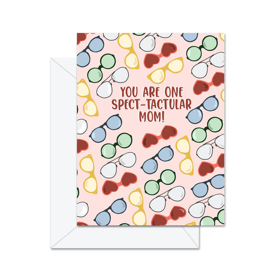 You Are One Spect-tactular Mom!  - Greeting Card