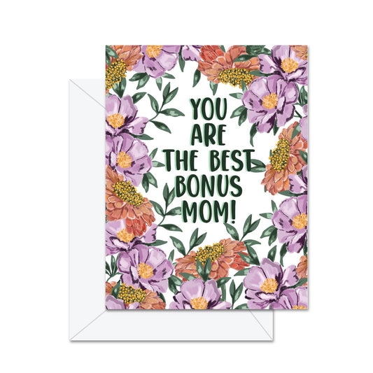 You Are The Best Bonus Mom! - Greeting Card