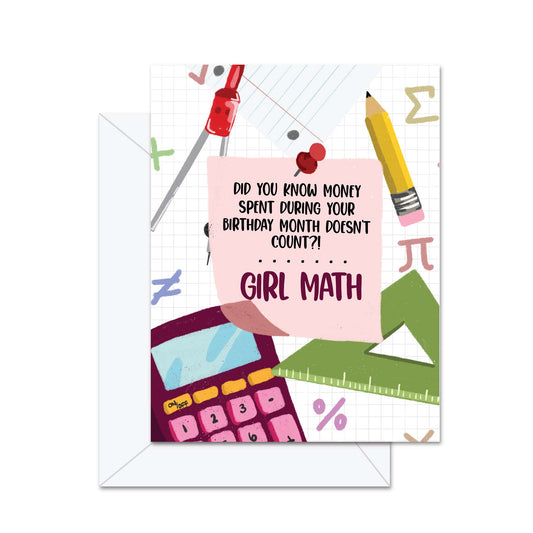 Did You Know Money Spent During Your Birthday Month Doesn't Count? ... Girl Math! - Greeting Card