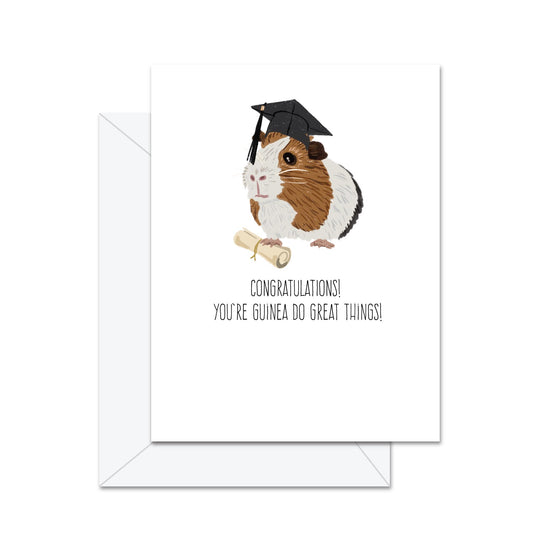 Congratulations! You're Guinea Do Great Things! - Greeting Card