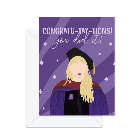 Congratu-TAY-tions! You Did It! - Greeting Card